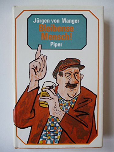 Bleibense Mensch! : Träume, Reden u. Gerede d. Adolf Tegtmeier. Mit 42 Zeichn. von H. E. Köhler