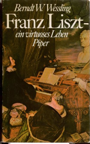 Beispielbild fr Franz Liszt, ein virtuoses Leben zum Verkauf von medimops