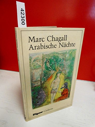 Stock image for Marc Chagall: Arabische Nchte : 26 Lithographien zu 1001 Nacht Piper Galerie for sale by ralfs-buecherkiste