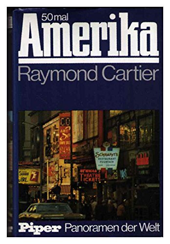 Beispielbild fr 50mal [Fnfzigmal] Amerika Raymond Cartier. [bers. aus d. Franz. von Leonore Schlaich u. Max Harris-Kester. Bearb. von Eric Maschat] zum Verkauf von Antiquariat Bler