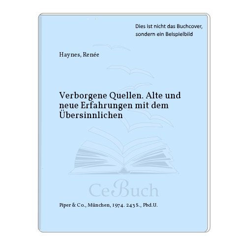 Beispielbild fr Verborgene Quellen. Alte und neue Erfahrungen mit dem bersinnlichen. zum Verkauf von Worpsweder Antiquariat