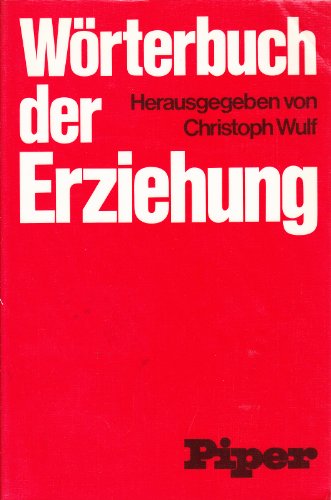 Wörterbuch der Erziehung - Wulf, Christoph