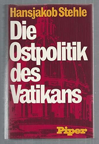 Die Ostpolitik des Vatikans 1917-1975. Mit Abb. - Stehle, Hansjakob