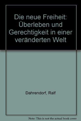 9783492021302: Die neue Freiheit: Überleben u. Gerechtigkeit in e. veränderten Welt (German Edition)
