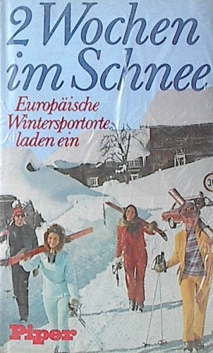 2 Wochen im Schnee Europäische Wintersportorte laden ein