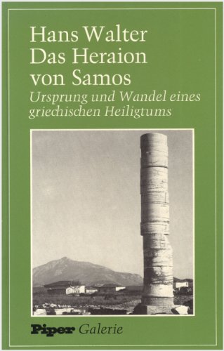 Das Heraion von Samos. Ursprung und Wandel eines griechischen Heiligtums.