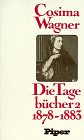 Die Tagebücher Band II: 1878-1883. Ediert und kommentiert von Martin Gregor-Dellin und Dietrich Mack - Wagner, Cosima