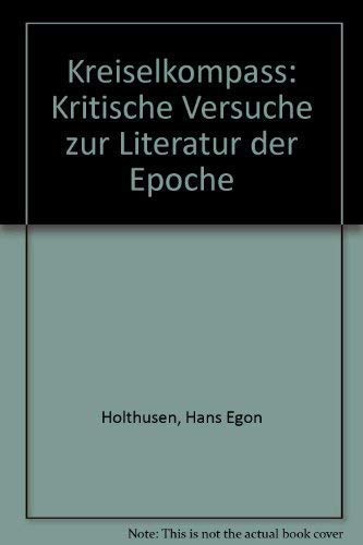 Kreiselkompaß [Kreisel-Kompass]. Kritische Versuche zur Literatur der Epoche.