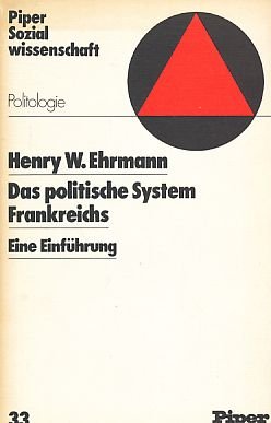 Das politische System Frankreichs. Ein Einführung - Ehrmann Henry, W.