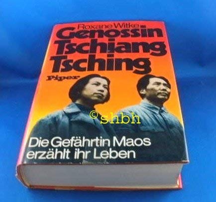 Beispielbild fr Genossin Tschiang Tsching. Die Gefhrtin Maos erzhlt ihr Leben zum Verkauf von Bernhard Kiewel Rare Books