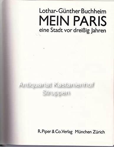 Mein Paris : e. Stadt vor 30 Jahren. Lothar-Günther Buchheim