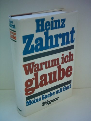 9783492023078: Warum ich glaube: Meine Sache mit Gott (German Edition)