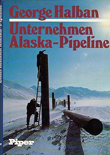 9783492023702: Unternehmen Alaska-Pipeline (German Edition)