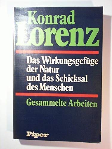 Das Wirkungsgefüge der Natur und das Schicksal des Menschen. Gesammelte Arbeiten. Herausgegeben u...