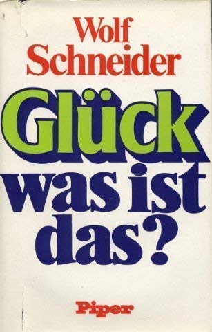 Glück, was ist das? Traum u. Wirklichkeit.