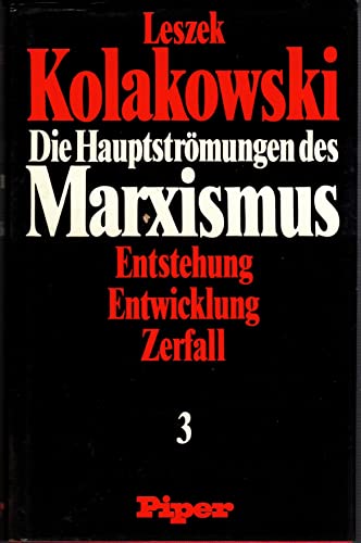 Beispielbild fr Die Hauptstrmungen des Marxismus - Entstehung Entwicklung Zerfall, 3. Band. zum Verkauf von Worpsweder Antiquariat