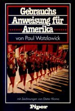 Gebrauchsanweisung fuÌˆr Amerika: E. respektloses Reisebrevier (German Edition) (9783492024013) by Watzlawick, Paul