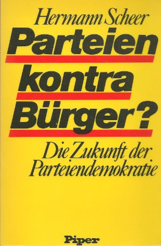 Imagen de archivo de Parteien kontra Brger? : Die Zukunft d. Parteiendemokratie. a la venta por medimops