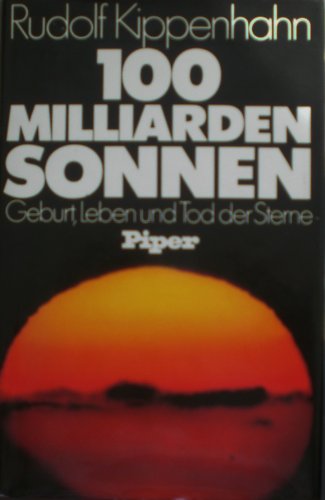 Stock-Bild f�r Hundert Milliarden Sonnen: Geburt, Leben und Tod der Sterne