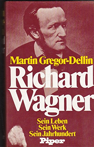 Richard Wagner : sein Leben, sein Werk, sein Jahrhundert.