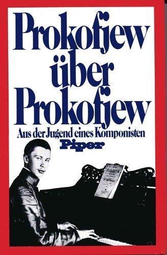 Prokofjew über Prokofjew. Aus der Jugend eines Komponisten.