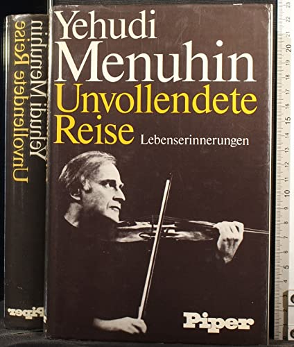 Unvollendete Reise - Lebenserinnerungen. - Menuhin, Yehudi