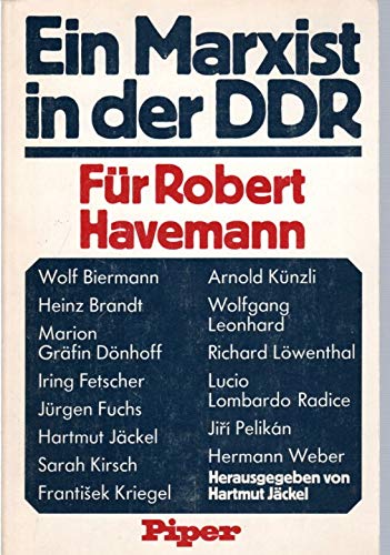 Ein Marxist in der DDR. Für Robert Havemann. (Zum 70. Geburtstag von Robert Havemann). - Havemann, Robert - Jäckel, Hartmut (Hrg.)