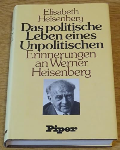 Stock image for Das politische Leben eines Unpolitischen: Erinnerungen an Werner Heisenberg (German Edition) for sale by ThriftBooks-Atlanta