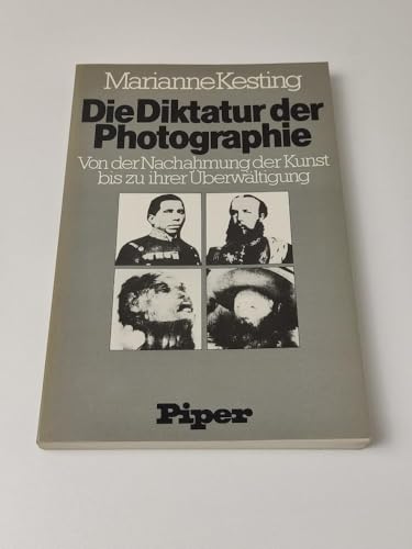 Die Diktatur der Photographie : von d. Nachahmung d. Kunst bis zu ihrer Überwältigung. - Kesting, Marianne