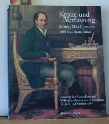 Stock image for Krone und Verfassung, Knig Max I. Joseph und der neue Staat; Wittelsbach und Bayern III/2; for sale by medimops