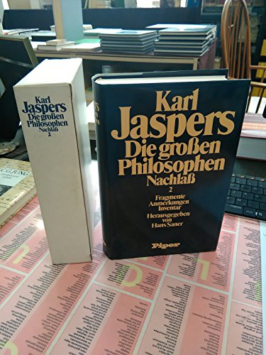 Die großen Philosophen. Nachlaß II. Fragmente, Anmerkungen, Inventar. Herausgegeben von Hans Saner. - Jaspers, Karl