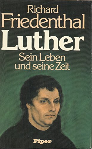 Luther. Sein Leben und seine Zeit Sein Leben und seine Zeit - Friedenthal, Richard