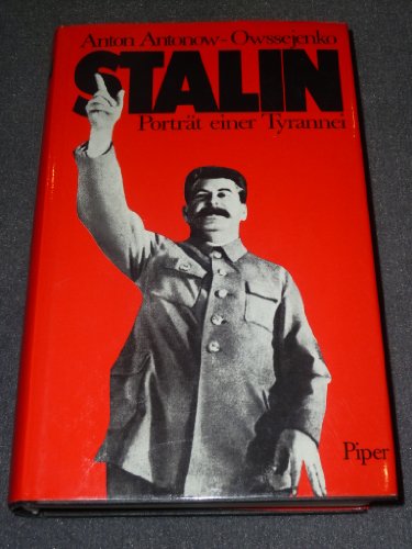 Stalin. Porträt einer Tyrannei. - Antonow-Owssejenko, Anton