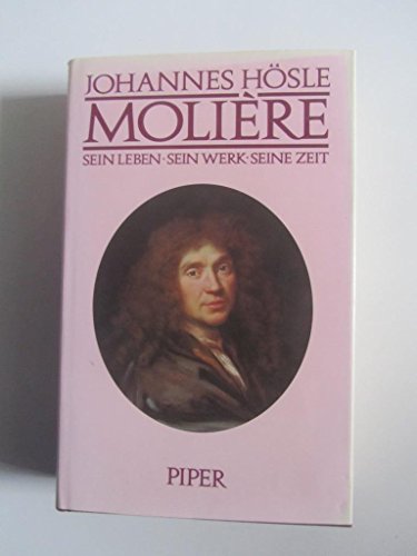Molière : sein Leben, sein Werk, seine Zeit. - Hösle, Johannes