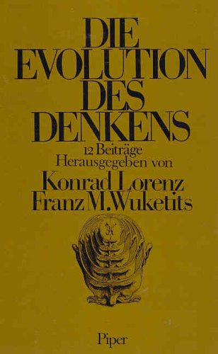 Die Evolution des Denkens. 12 Beiträge, herausgegeben von Konrad Lorenz und Franz M. Wuketits - Lorenz Konrad und Wuketits Franz M. [Hrsg.]