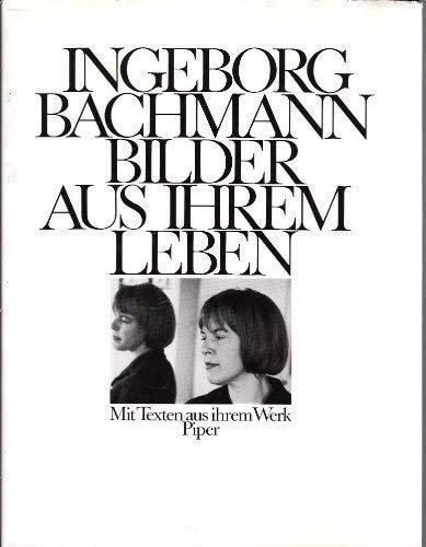 Ingeborg Bachmann, Bilder aus ihrem Leben : mit Texten aus ihrem Werk. Hrsg. von Andreas Hapkemeyer. - Bachmann, Ingeborg