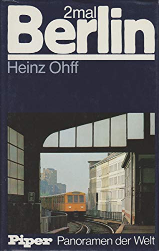 2mal Berlin (Piper Panoramen der Welt) (German Edition) (9783492028547) by Ohff, Heinz