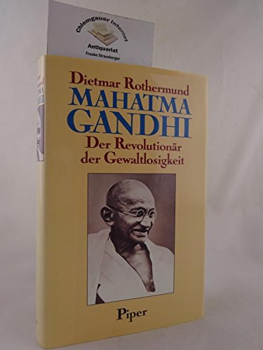 9783492028820: Mahatma Gandhi - der Revolutionr der Gewaltlosigkeit. Eine politische Biographie