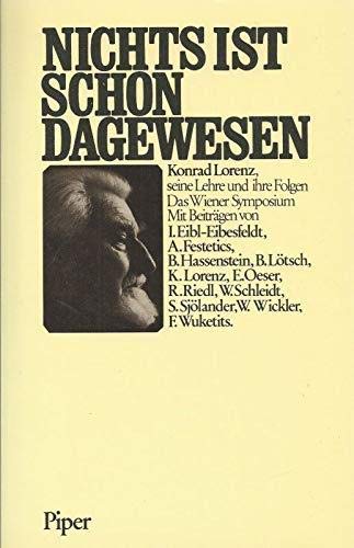 Beispielbild fr Nichts ist schon dagewesen. Konrad Lorenz, seine Lehre und ihre Folgen zum Verkauf von Versandantiquariat Felix Mcke