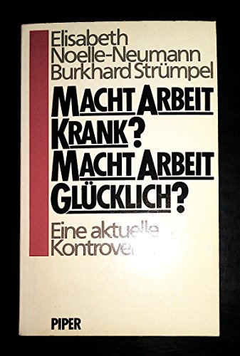 Beispielbild fr Macht Arbeit krank? Macht Arbeit glcklich? Eine deutsche Kontroverse zum Verkauf von Versandantiquariat Felix Mcke