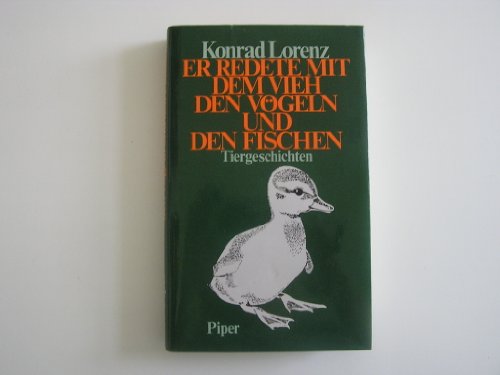 Er redete mit dem Vieh, den Vögeln und den Fischen - Lorenz, Konrad