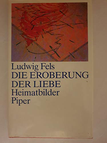 Imagen de archivo de Die Eroberung der Liebe. Heimatbilder a la venta por medimops