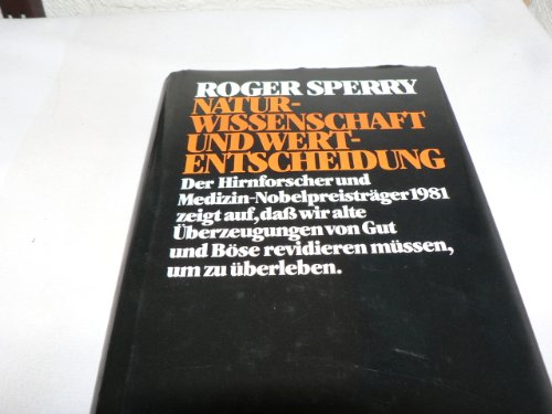 Naturwissenschaft und Wertentscheidung. [Der Hirnforscher und Medizin-Nobelpreisträger 1981 zeigt...