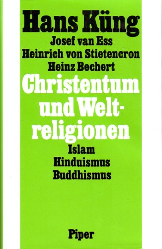 Stock image for Christentum und Weltreligionen. Hinfhrung zum Dialog mit Islam, Hinduismus und Buddhismus for sale by Versandantiquariat Felix Mcke