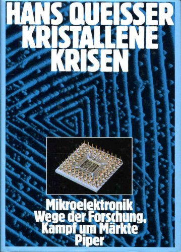 Stock image for Kristallene Krisen-Mikroelektronik Wege der Forschung, Kampf um Mrkte for sale by medimops