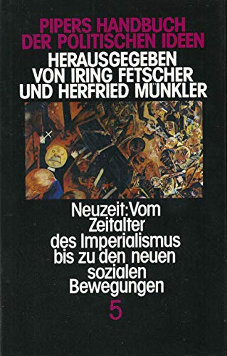 9783492029551: Pipers Handbuch der politischen Ideen, in 5 Bdn., Bd.5, Neuzeit, vom Zeitalter des Imperialismus bis zu den neuen sozialen Bewegungen