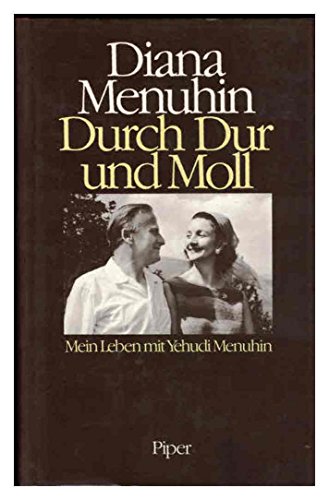 Durch Dur und Moll : Mein Leben mit Yehudi Menuhin. Vorw. v. Yehudi Menuhin