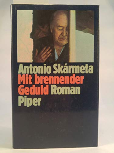 Mit brennender Geduld - Roman. Aus dem Spanischen von Willi Zurbrüggen.