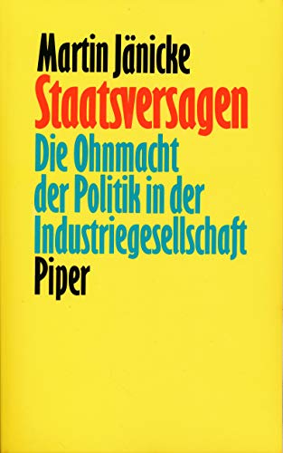 Stock image for Staatsversagen: die Ohnmacht der Politik in der Industriegesellschaft. for sale by Der Bcher-Br