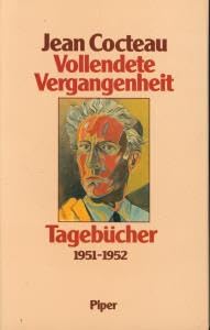 Vollendete Vergangenheit. Band I. Tagebücher 1951-1952. Herausgegeben von Pierre Chanel. Aus dem ...